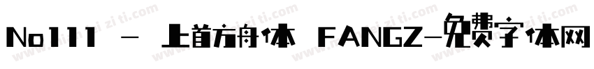 No111 - 上首方舟体 FANGZ字体转换